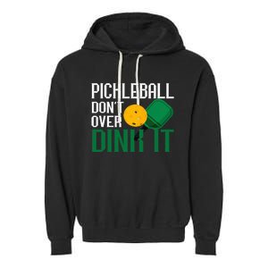 Pickleball Don't Over Dink It Pickleball Dink Shot Garment-Dyed Fleece Hoodie