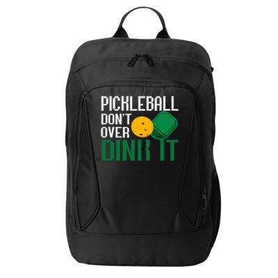 Pickleball Don't Over Dink It Pickleball Dink Shot City Backpack