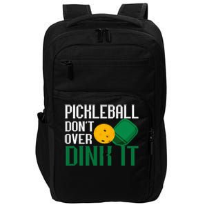 Pickleball Don't Over Dink It Pickleball Dink Shot Impact Tech Backpack