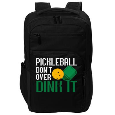 Pickleball Don't Over Dink It Pickleball Dink Shot Impact Tech Backpack