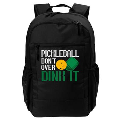 Pickleball Don't Over Dink It Pickleball Dink Shot Daily Commute Backpack