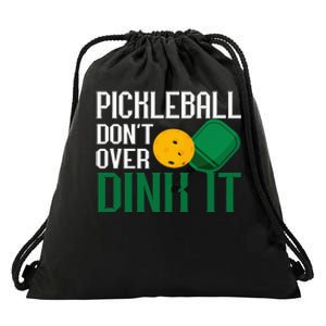 Pickleball Don't Over Dink It Pickleball Dink Shot Drawstring Bag