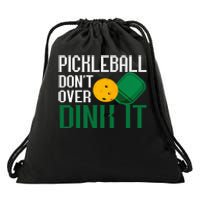 Pickleball Don't Over Dink It Pickleball Dink Shot Drawstring Bag