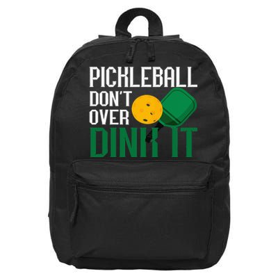 Pickleball Don't Over Dink It Pickleball Dink Shot 16 in Basic Backpack