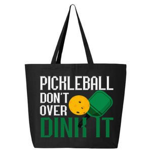 Pickleball Don't Over Dink It Pickleball Dink Shot 25L Jumbo Tote