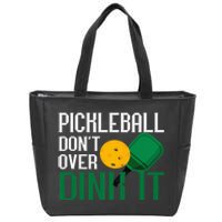 Pickleball Don't Over Dink It Pickleball Dink Shot Zip Tote Bag