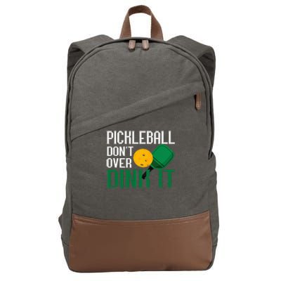 Pickleball Don't Over Dink It Pickleball Dink Shot Cotton Canvas Backpack