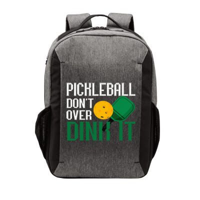 Pickleball Don't Over Dink It Pickleball Dink Shot Vector Backpack