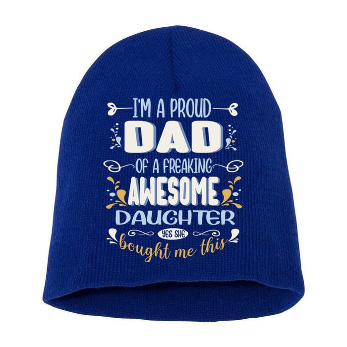 Proud Dad Of Awesome Daughter Funny Fathers Day Great Gift Short Acrylic Beanie