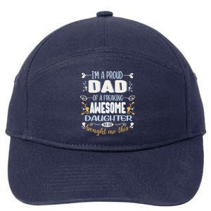 Proud Dad Of Awesome Daughter Funny Fathers Day Great Gift 7-Panel Snapback Hat