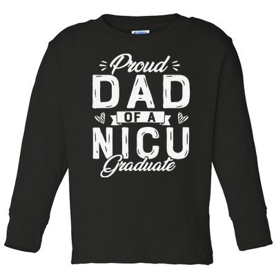 Proud Dad Of A NICU Graduate Father's Day Nicu Dad Toddler Long Sleeve Shirt