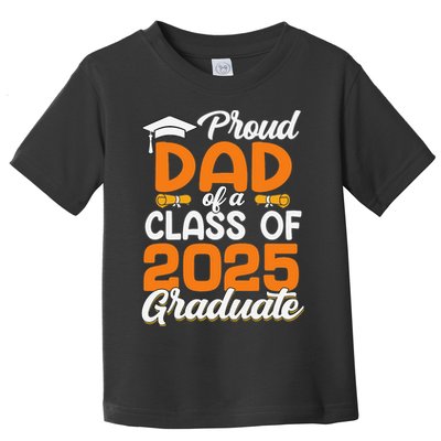 Proud Dad Of A 2025 Graduate Dad Graduation Senior 2025 Toddler T-Shirt