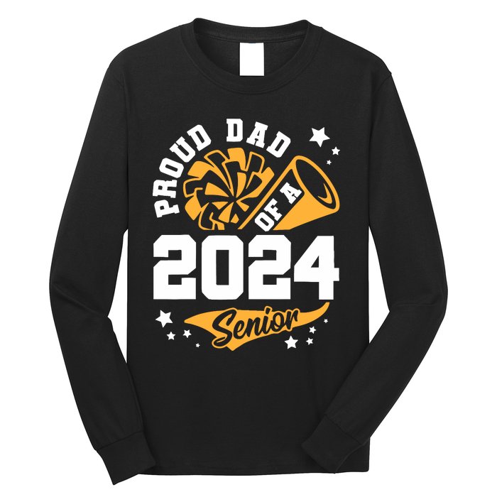 Proud Dad Of A 2024 Senior Cheer Dad Graduation Party Long Sleeve Shirt