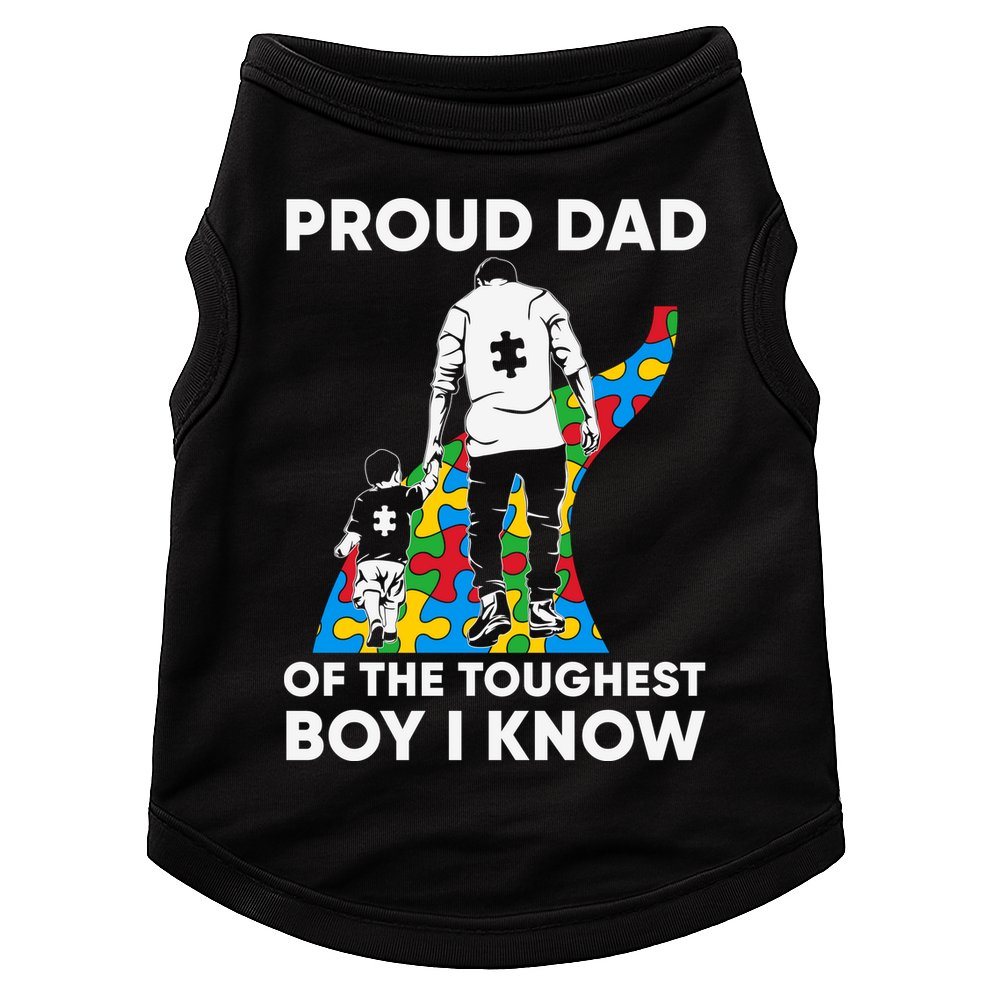 Proud Dad Of The Toughest Boy I Know Autism Awareness Month Father's Day Doggie Tank