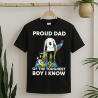 Proud Dad Of The Toughest Boy I Know Autism Awareness Month Father's Day T-Shirt