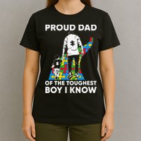 Proud Dad Of The Toughest Boy I Know Autism Awareness Month Father's Day T-Shirt