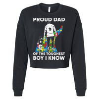 Proud Dad Of The Toughest Boy I Know Autism Awareness Month Father's Day Cropped Pullover Crew