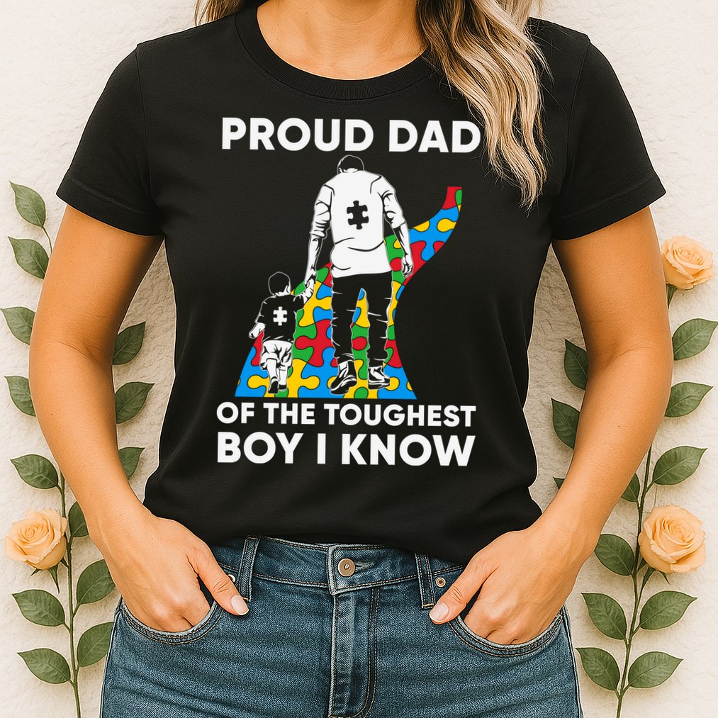 Proud Dad Of The Toughest Boy I Know Autism Awareness Month Father's Day Womens T-Shirt