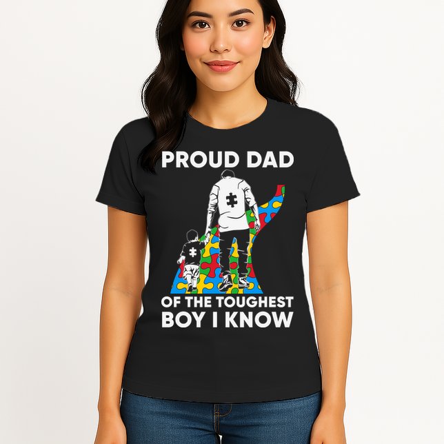 Proud Dad Of The Toughest Boy I Know Autism Awareness Month Father's Day Womens T-Shirt
