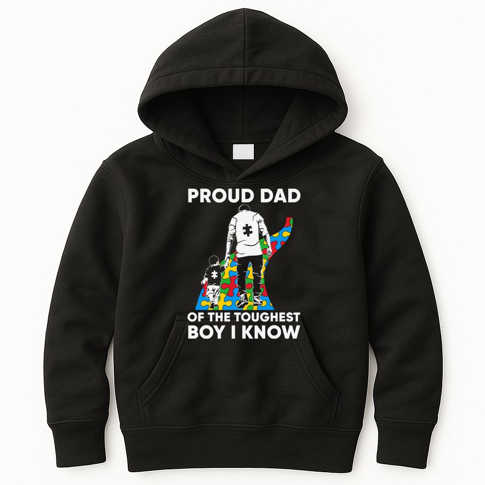 Proud Dad Of The Toughest Boy I Know Autism Awareness Month Father's Day Kids Hoodie
