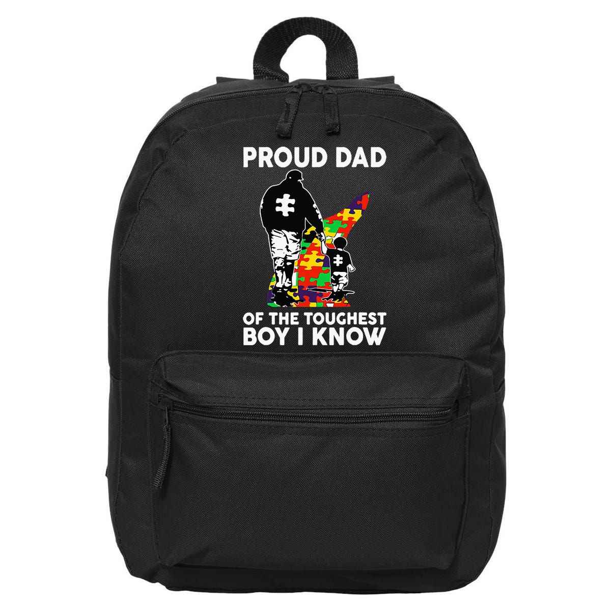 Proud Dad Of The Toughest Boy I Know Autism Awareness 16 in Basic Backpack