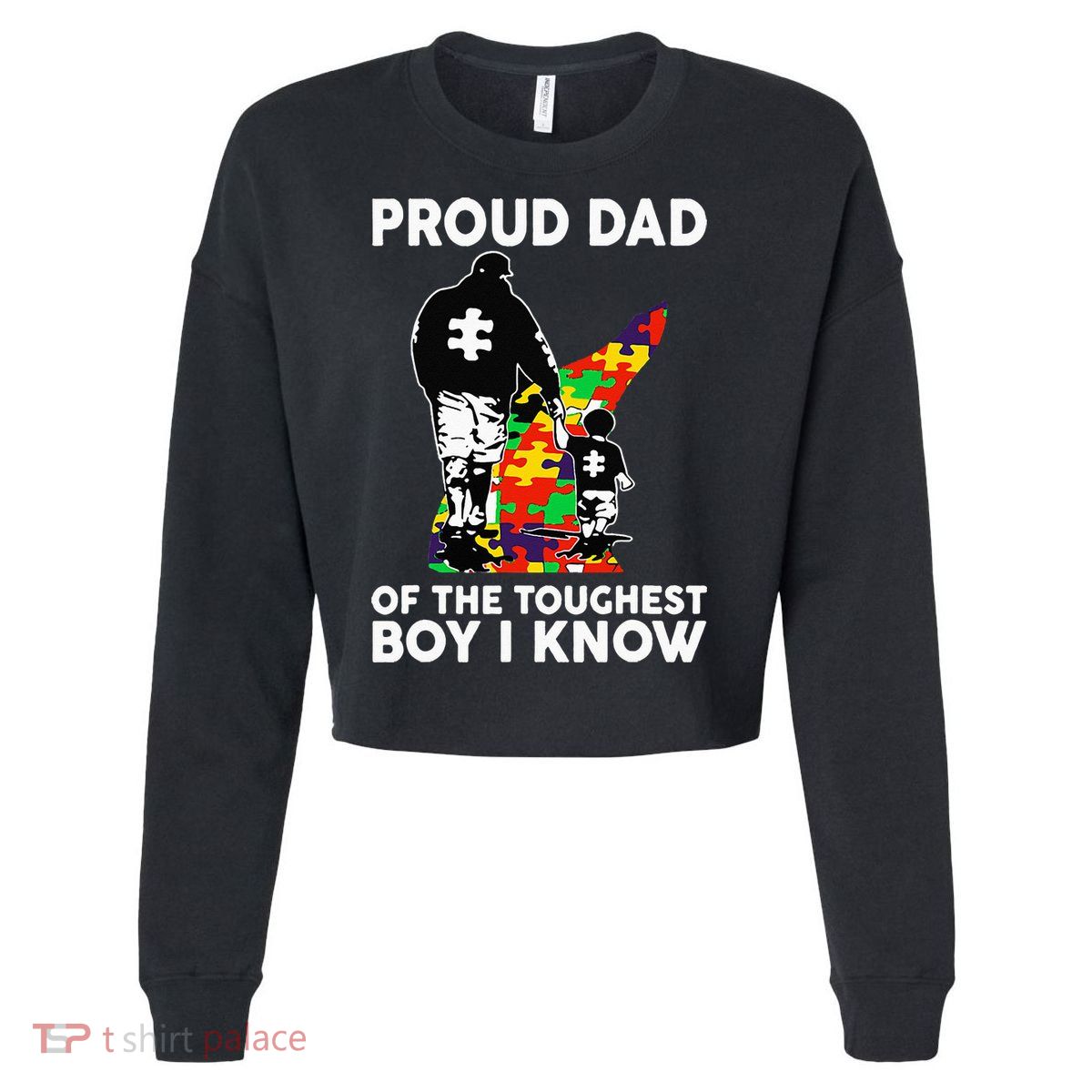 Proud Dad Of The Toughest Boy I Know Autism Awareness Cropped Pullover Crew
