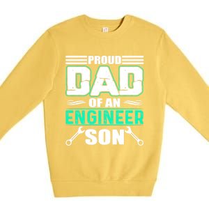 Proud Dad Of An Engineer Son Cute Gift FatherS Day Gift Premium Crewneck Sweatshirt