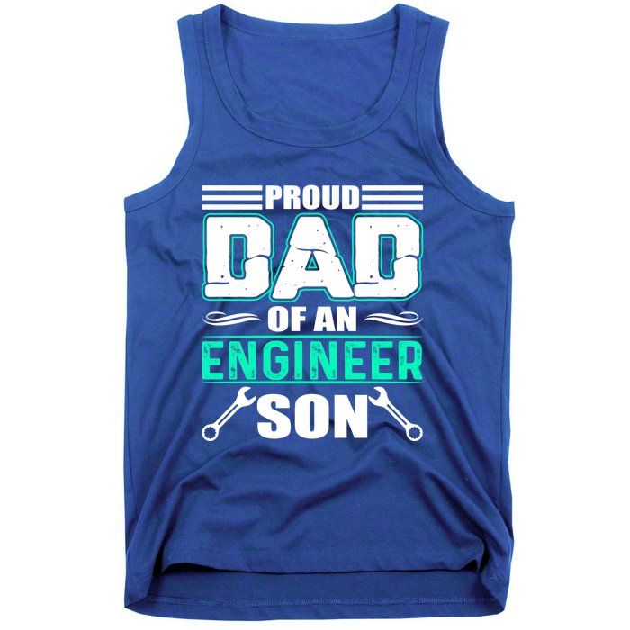 Proud Dad Of An Engineer Son Cute Gift FatherS Day Gift Tank Top