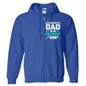 Proud Dad Of An Engineer Son Cute Gift FatherS Day Gift Full Zip Hoodie