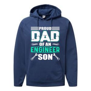 Proud Dad Of An Engineer Son Cute Gift FatherS Day Gift Performance Fleece Hoodie