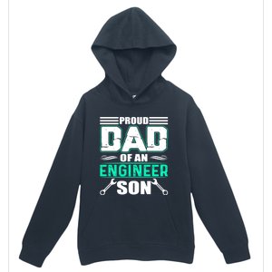 Proud Dad Of An Engineer Son Cute Gift FatherS Day Gift Urban Pullover Hoodie