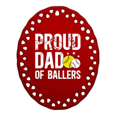 Proud Dad Of Ballers Baseball Softball Dad Cool Gift Ceramic Oval Ornament