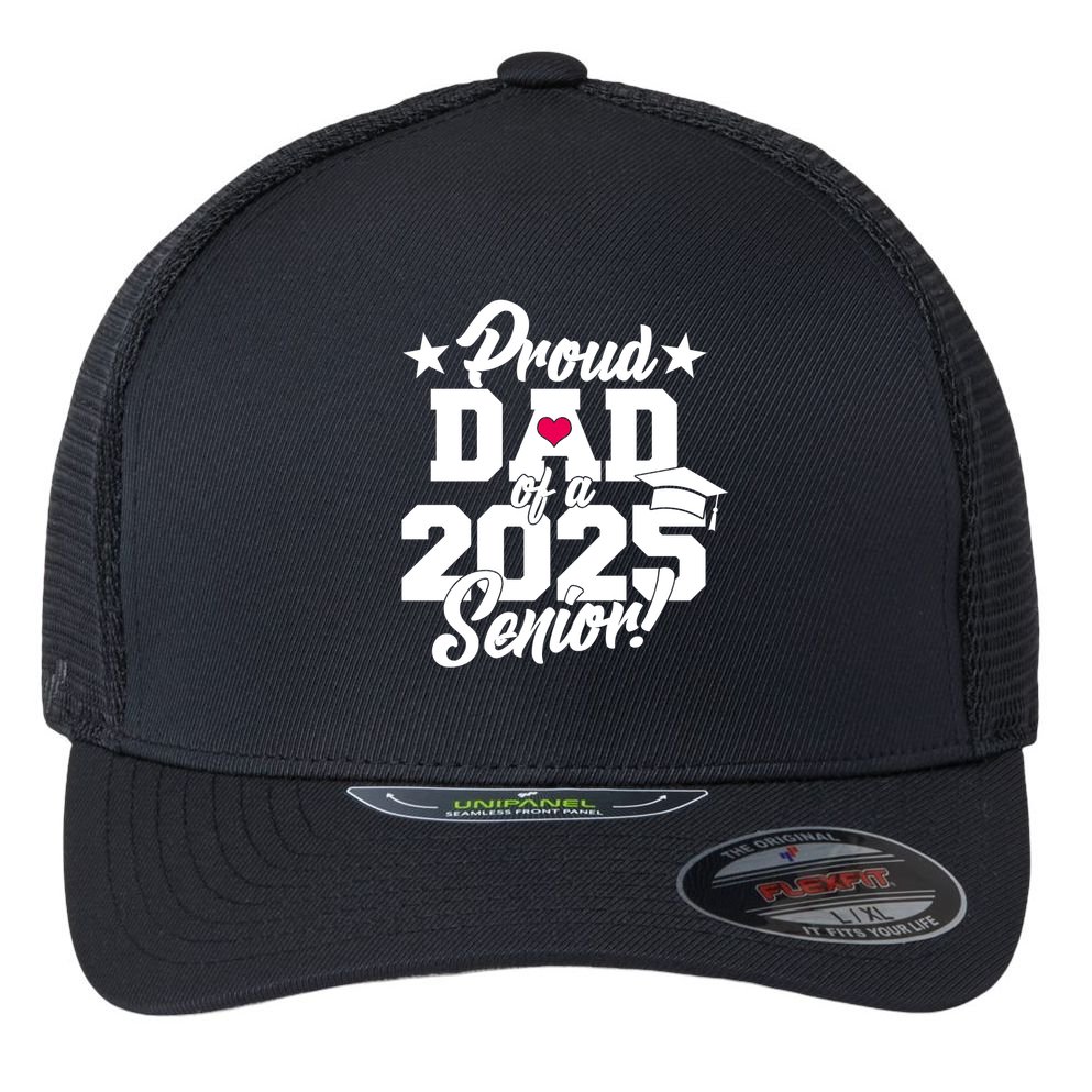 Proud Dad Of A 2025 Senior Grad Flexfit Unipanel Trucker Cap