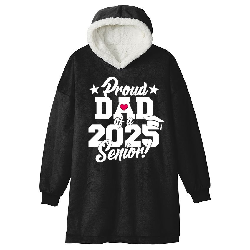 Proud Dad Of A 2025 Senior Grad Hooded Wearable Blanket
