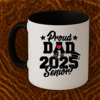Proud Dad Of A 2025 Senior Grad Mug