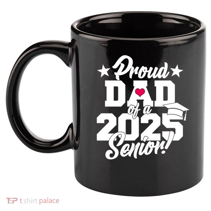 Proud Dad Of A 2025 Senior Grad 11oz C Handle Ceramic Mug