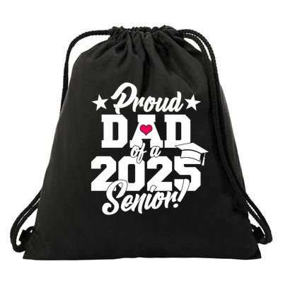 Proud Dad Of A 2025 Senior Grad Drawstring Bag