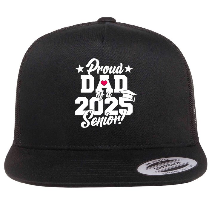 Proud Dad Of A 2025 Senior Grad Flat Bill Trucker Hat