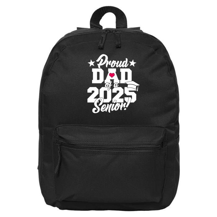 Proud Dad Of A 2025 Senior Grad 16 in Basic Backpack