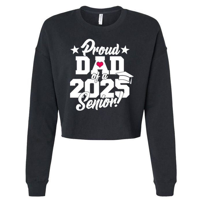 Proud Dad Of A 2025 Senior Grad Cropped Pullover Crew