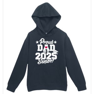 Proud Dad Of A 2025 Senior Grad Urban Pullover Hoodie