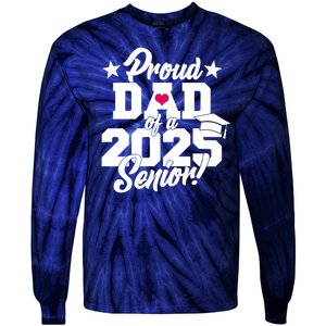 Proud Dad Of A 2025 Senior Grad Tie-Dye Long Sleeve Shirt