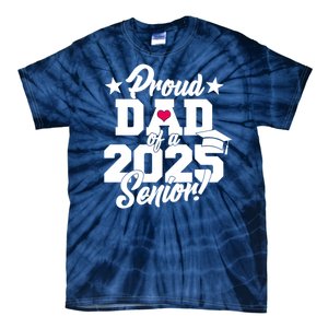 Proud Dad Of A 2025 Senior Grad Tie-Dye T-Shirt