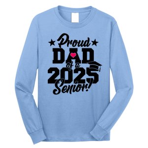 Proud Dad Of A 2025 Senior Grad Long Sleeve Shirt