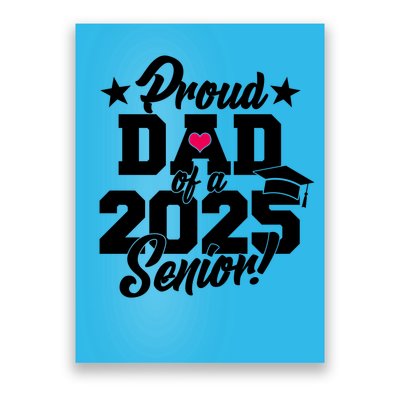 Proud Dad Of A 2025 Senior Grad Poster