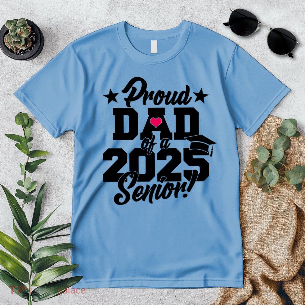 Proud Dad Of A 2025 Senior Grad Premium T-Shirt