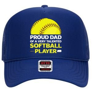 Proud Dad Of A Very Talented Softball Player High Crown Mesh Back Trucker Hat