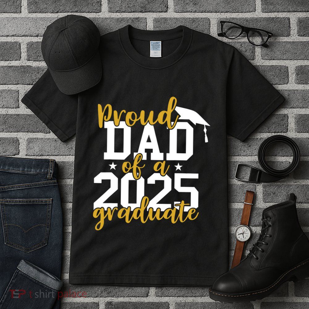 Proud Dad Of A 2025 Graduate Graduation Family Tall T-Shirt