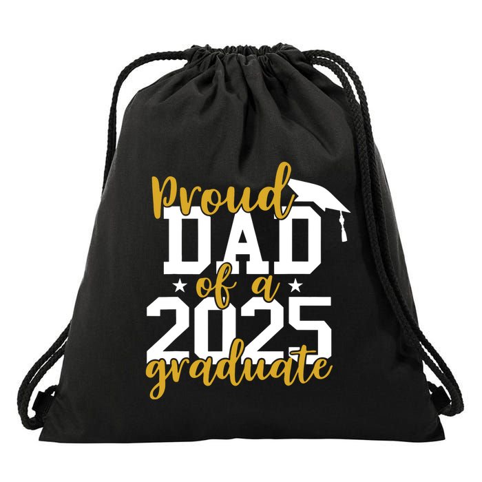 Proud Dad Of A 2025 Graduate Graduation Family Drawstring Bag