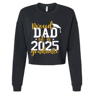 Proud Dad Of A 2025 Graduate Graduation Family Cropped Pullover Crew